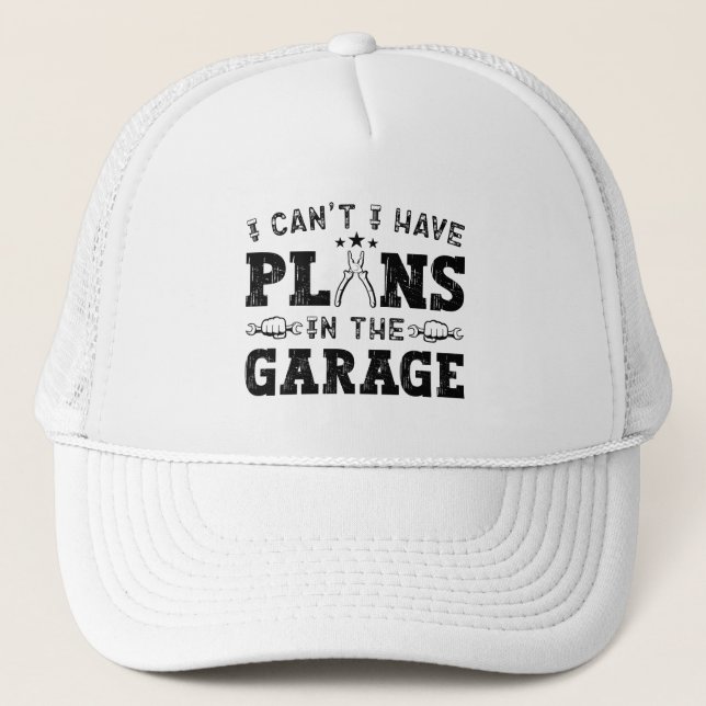 Casquette Je ne peux pas avoir de plans dans le Garage Funny (Devant)