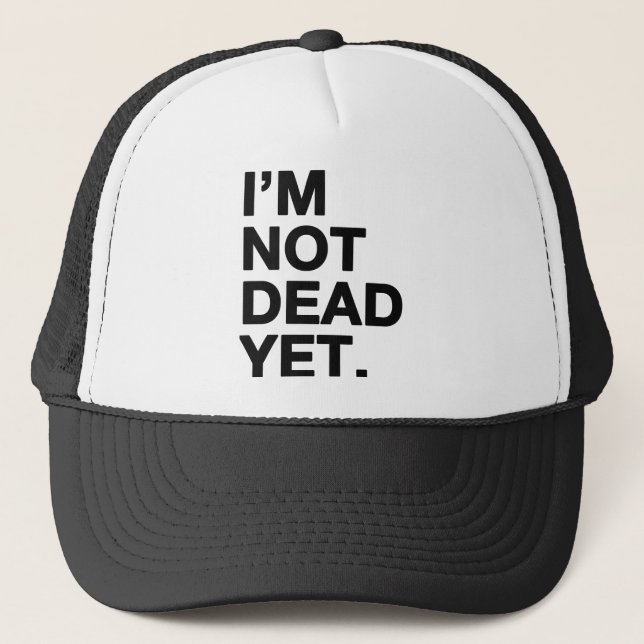 Casquette Je ne suis pas mort encore (Devant)