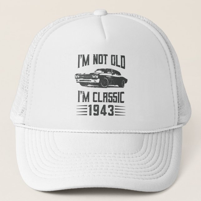 Casquette Je ne suis pas Vieux Je suis Classique 1943 80e An (Devant)