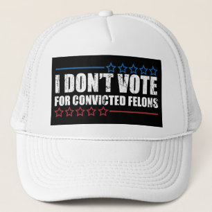 Casquette Je ne vote pas pour les criminels condamnés