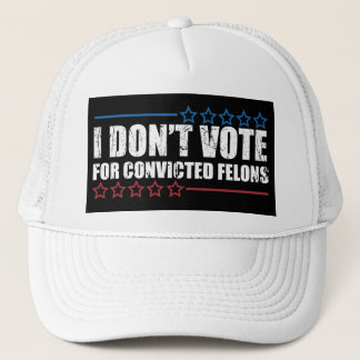 Casquette Je ne vote pas pour les criminels condamnés