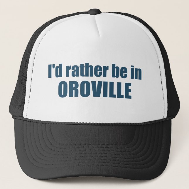 Casquette Je préfère être à Oroville en Californie (Devant)