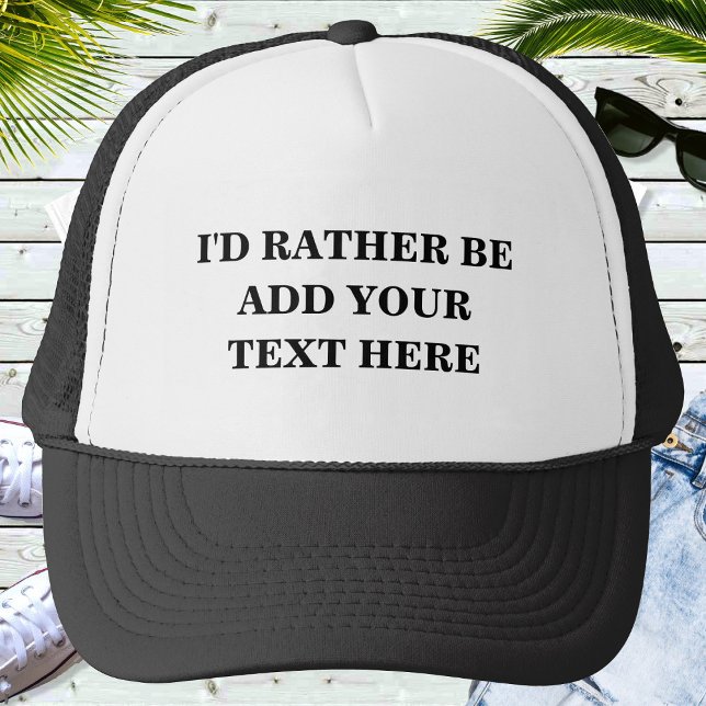 Casquette Je Préférerais Ajouter Votre Texte Personnalisé (Créateur téléchargé)