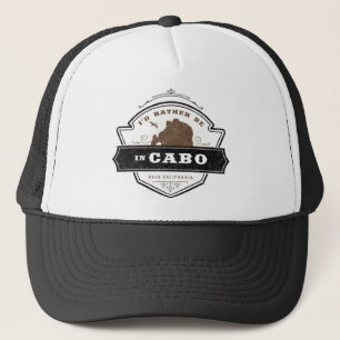 Casquette Je préférerais être à Cabo  Chapeau de camion Cabo