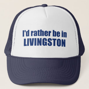 Casquette Je Préférerais Être À Livingston Montana