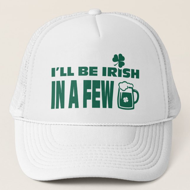 Casquette Je serai irlandais dans quelques bières. Saint Pat (Devant)
