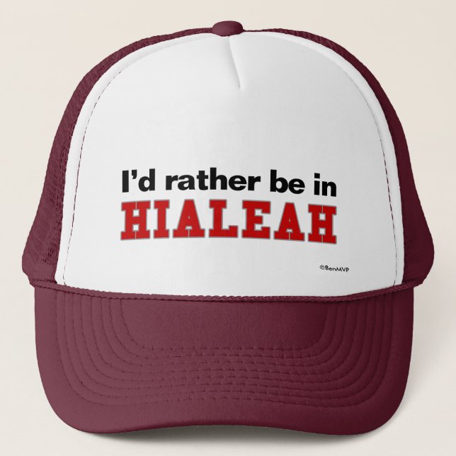 Casquette Je serais plutôt dans Hialeah (Devant)