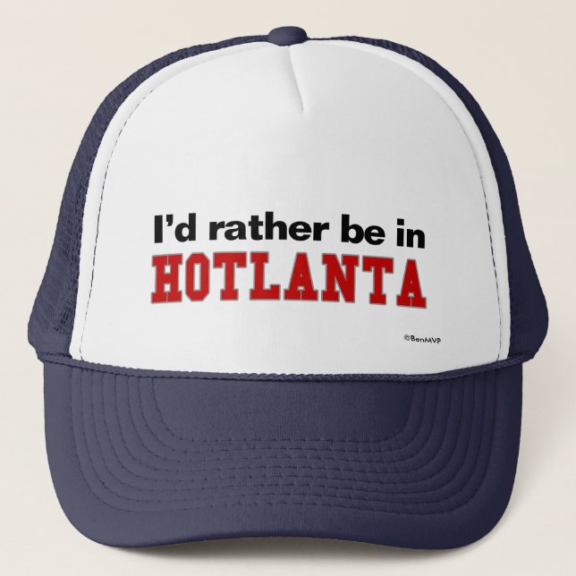 Casquette Je serais plutôt dans Hotlanta (Devant)