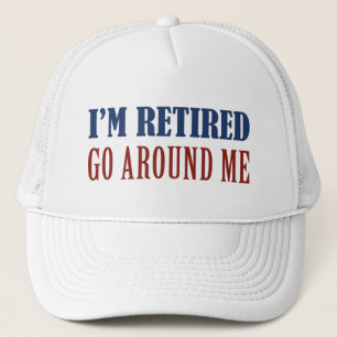 Casquette Je suis à la retraite, partez autour de moi