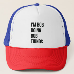 Casquette Je suis Bob Doing Bob Things Trucker Hats, Bob