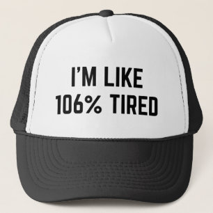 Casquette Je suis comme 106% fatigué