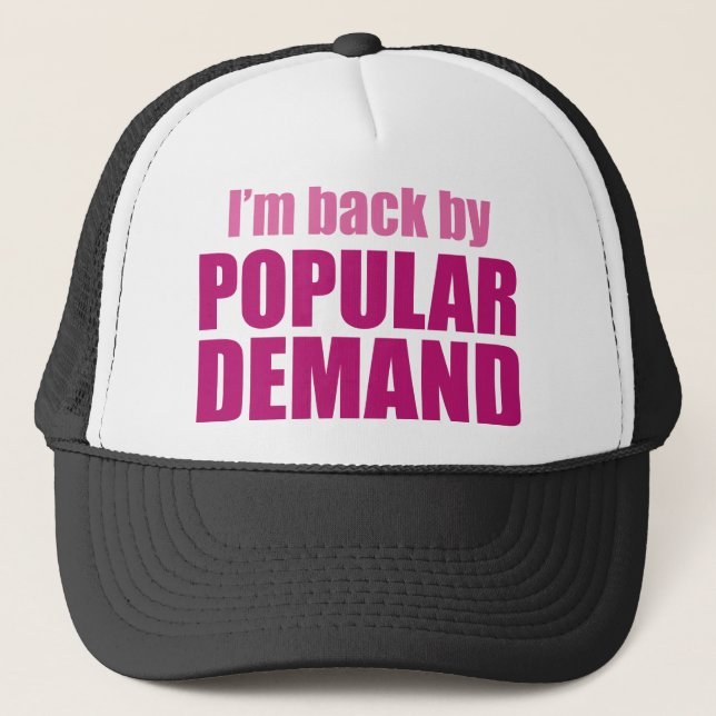 Casquette Je suis de retour par la demande populaire (Devant)