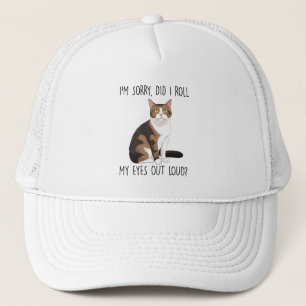 Casquette Je suis désolé, ai-je roulé les yeux dehors ?