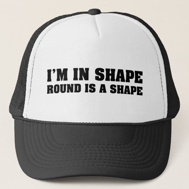 Casquette Je Suis En Forme Rond Est Une Forme (Devant)