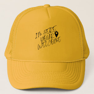 Casquette Je Suis Ici Votre Bienvenue