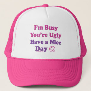 Casquette Je suis occupé Tu es laid avoir une belle journée