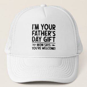 Casquette Je suis ton cadeau de Fête des pères Maman dit que