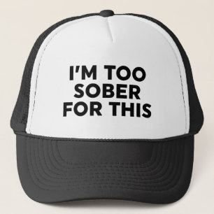 Casquette Je suis trop sobre pour ça