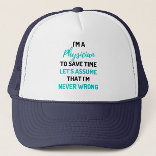 Casquette Je suis un médecin pour gagner du temps Supposons
