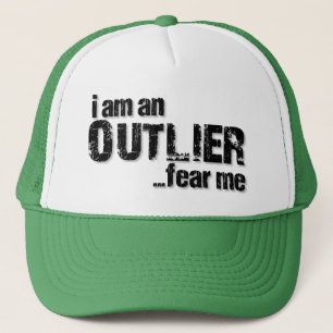 Casquette Je suis un OUTLIER...craignez-moi.