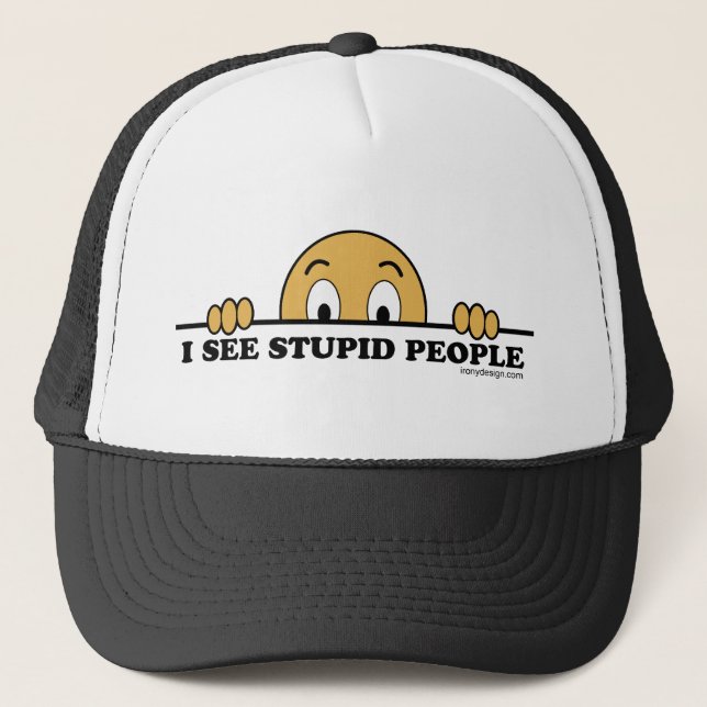 Casquette Je vois les personnes stupides (Devant)