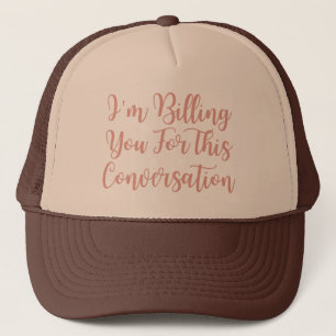 Casquette Je vous facture pour cette Conversation, un avocat