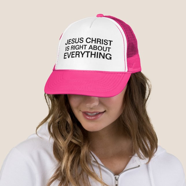 Casquette Jésus Christ a raison sur tout Trucker Chapeau (En situation)