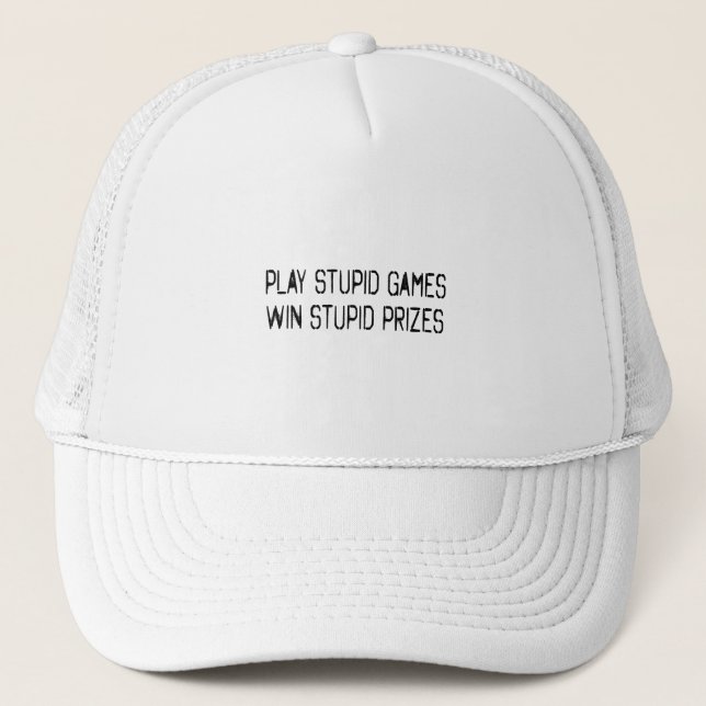 Casquette Jouer à des jeux stupides Gagner des prix stupides (Devant)