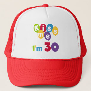 Casquette Kiss Me I'm 30 Anniversaire T-shirts et cadeaux