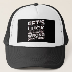 Casquette La Chance de Fet Vous Avez Mal Lu Citation Drôle