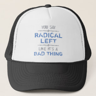 Casquette La Gauche Radicale Est Une Bonne Chose