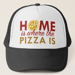 Casquette La Maison Est Là Où Se Trouve La Pizza