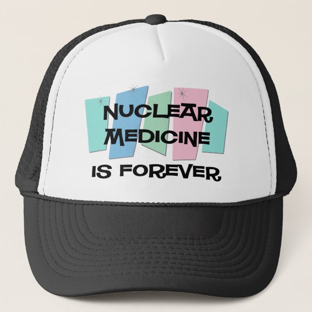 Casquette La médecine nucléaire est Forever (Devant)