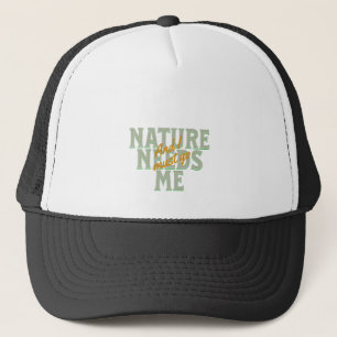Casquette La Nature A Besoin De Moi Je Dois Aller Citer Moti
