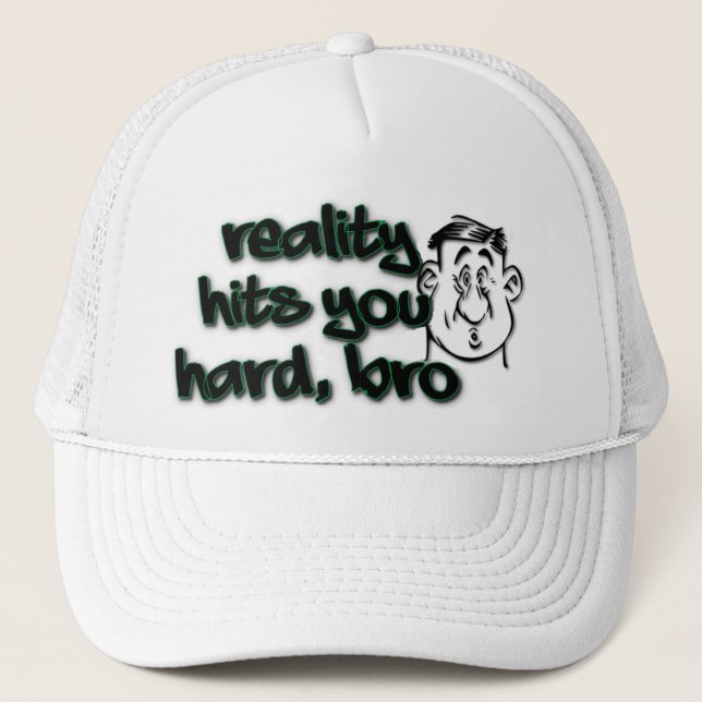 Casquette La réalité t'a frappée très fort (Devant)
