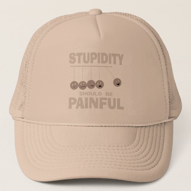 Casquette La stupidité Devrait Être Douloureuse Drôle Humour (Devant)