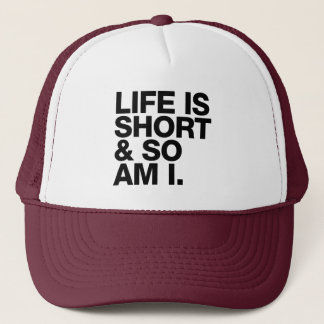 Casquette La vie est courte et suis-je donc drôle Citation