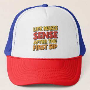 Casquette La Vie Est Sensée Après Le Premier Sip