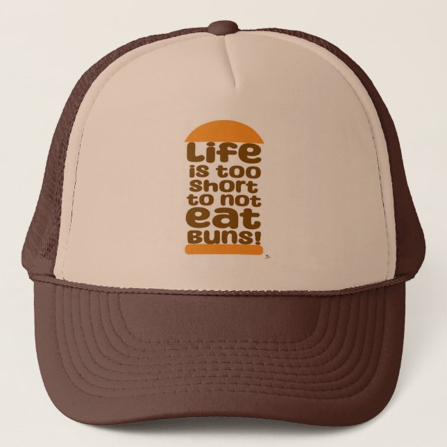 Casquette La Vie Est Trop Courte Pour Ne Pas Manger De Buns (Devant)