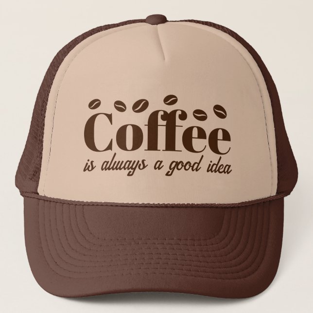 Casquette Le café est toujours une bonne idée camionneur bru (Devant)