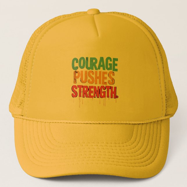 Casquette Le Courage Pousse La Force (Devant)