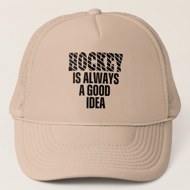 CASQUETTE LE HOCKEY EST TOUJOURS UNE BONNE IDÉE TRUCKER HAT (Devant)