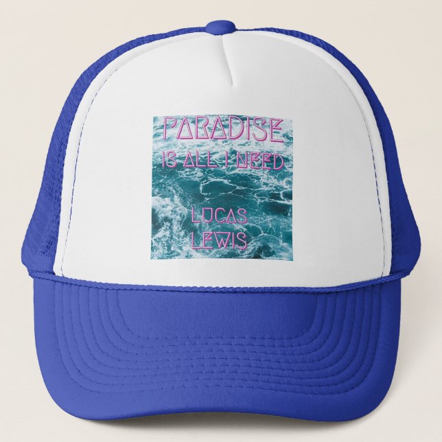 Casquette LE PARADIS EST TOUT CE DONT J'AI BESOIN Chapeau (Devant)