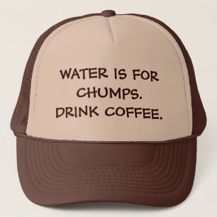 CASQUETTE L'EAU EST POUR DES IDIOTS. CAFÉ DE BOISSONS