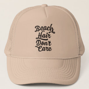 Casquette Les cheveux de plage ne s'inquiètent pas le
