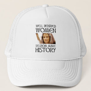 Casquette Les femmes bien portantes font rarement l'histoire