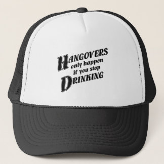 Casquette Les gueules de bois se produisent seulement si