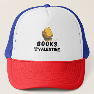 Casquette Les livres sont ma Saint Valentin drôle Saint Vale