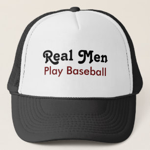 Casquette Les vrais hommes jouent au baseball