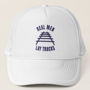 Casquette Les vrais hommes posent des rails